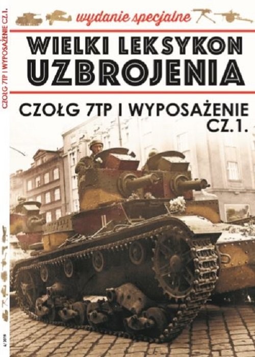 okładka Wielki Leksykon Uzbrojenia Wrzesień Wydanie Specjalne Tom 6 Czołg 7TP i wyposażenie cz.1 książka | Jędrzej Korbal