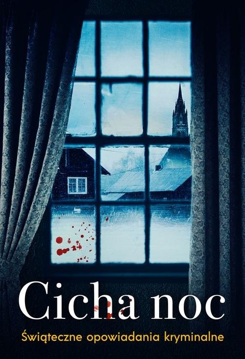 okładka Cicha noc Świąteczne opowiadania kryminalne książka | Praca Zbiorowa