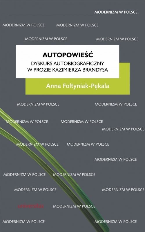okładka Autopowieść Dyskurs autobiograficzny w prozie Kazimierza Brandysa książka | Anna Foltyniak-Pękala