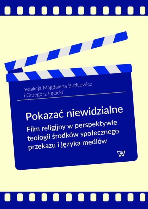 okładka Pokazać niewidzialne Film religijny w perspektywie teologii środków społecznego przekazu i języka mediów książka