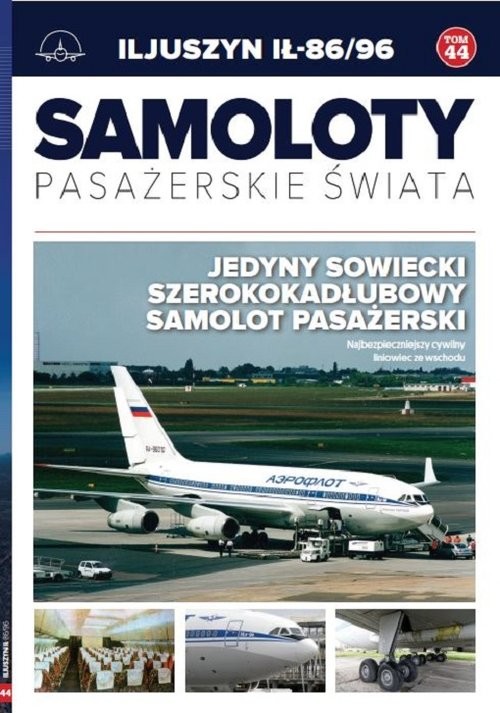 okładka Samoloty pasażerskie świata Tom 44 Iljuszyn IŁ-86/96 książka | Michał Petrykowski, Paweł Bondaryk