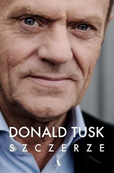 okładka Szczerze książka | Tusk Donald