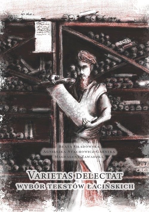okładka Varietas delectat Wybór tekstów łacińskich książka | Beata Gładowska, Agnieszka Stachowicz-Garstka, Magdalena Zawadzka
