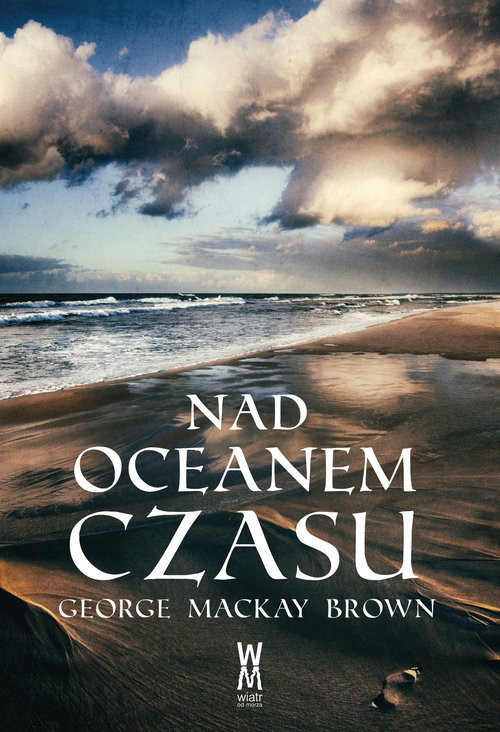 okładka Nad oceanem czasu książka | George Brown Mackay