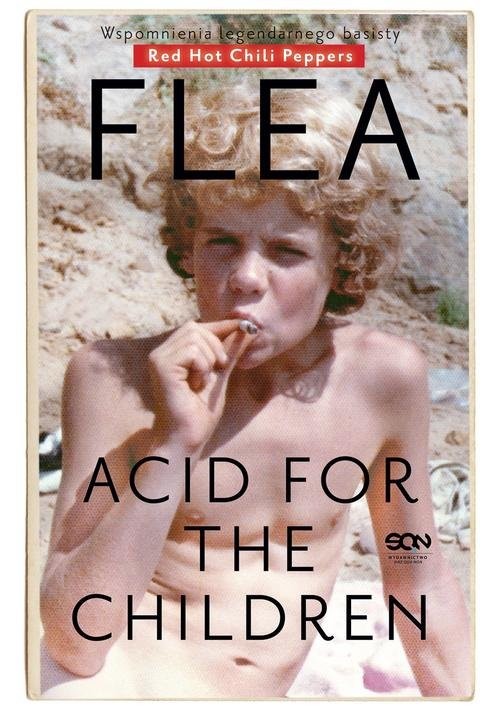okładka Flea Acid for the Children Wspomnienia legendarnego basisty książka | Michael Balzary (Flea)