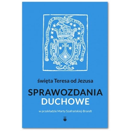 okładka Sprawozdania duchowe książka | Teresa od Jezusa Św.