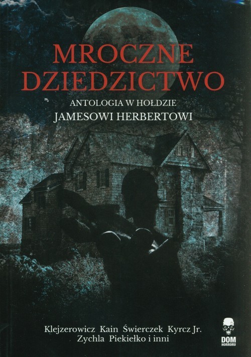 okładka Mroczne dziedzictwo Antologia w hołdzie Jamesowi Herbertowi książka