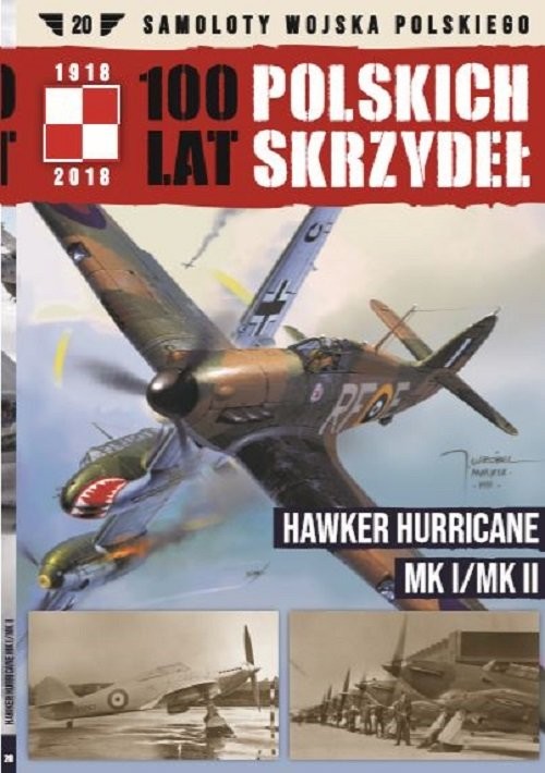okładka 100 lat polskich skrzydeł Tom 20 Hawker Hurricane MK I, MK II książka