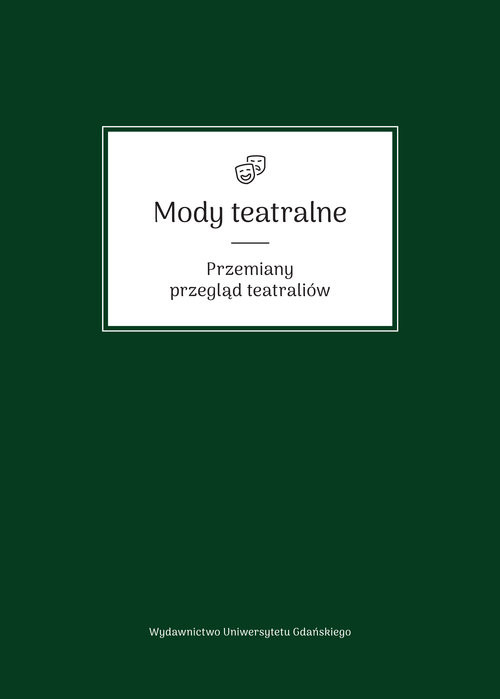 okładka Mody teatralne Przemiany, przegląd teatraliów książka