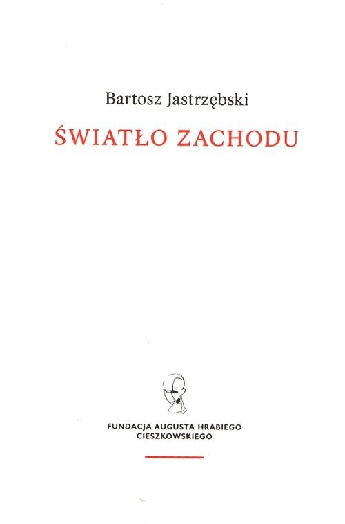 okładka Światło Zachodu Szkice o myśli i kulturze chrześcijańskiej książka | Bartosz Jastrzębski