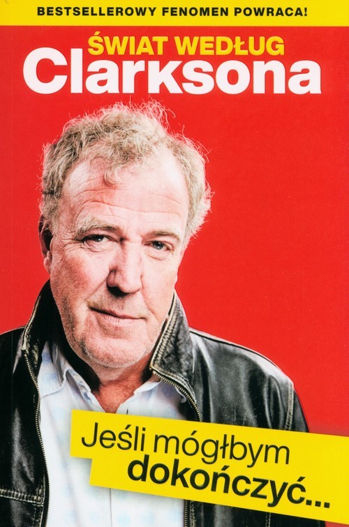 okładka Świat według Clarksona Jeśli móglbym dokończyć… książka | Jeremy Clarkson