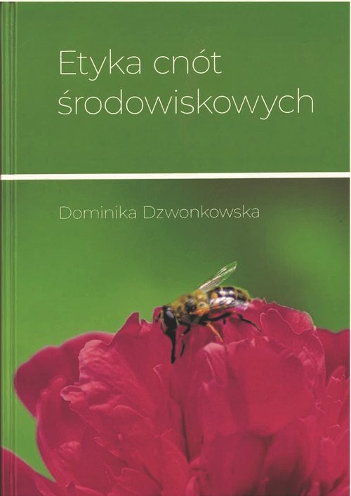 okładka Etyka cnót środowiskowych książka | Dzwonkowska Dominika