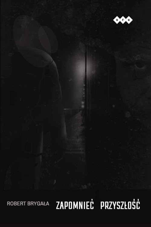 okładka Zapomnieć przyszłość książka | Brygała Robert