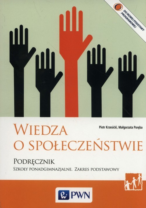 okładka Wiedza o społeczeństwie Podręcznik Zakres podstawowy Szkoły ponadgimnazjalne książka | Piotr Krzesicki, Małgorzata Poręba