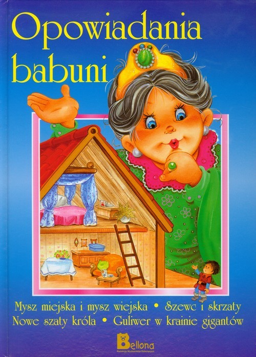 okładka Opowiadania babuni część 3 Mysz miejska i mysz wiejska, Szewc i skrzaty, Nowe szaty króla, Guliwer w krainie gigantów książka