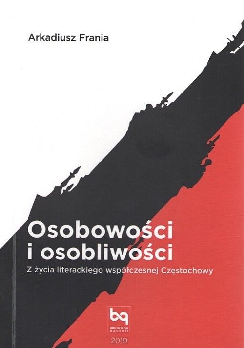 okładka Osobowości i osobliwości Z życia literackiego współczesnej Częstochowy książka | Arkadiusz Frania