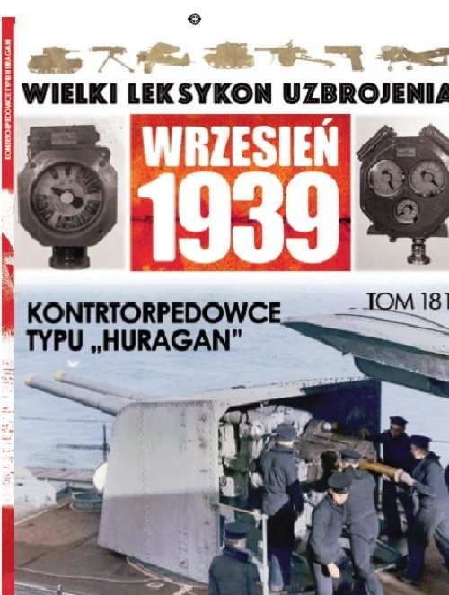 okładka Wielki Leksykon Uzbrojenia Wrzesień 1939 Tom 181 Kontrtorpedowce typu Huragan książka