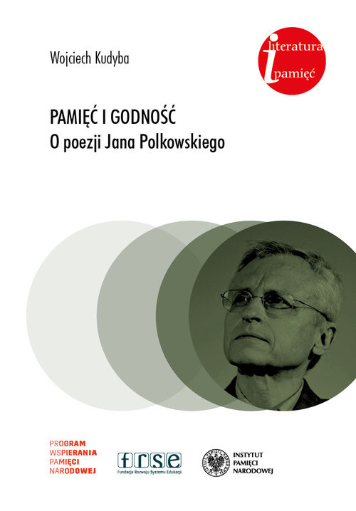 okładka Pamięć i godność O poezji Jana Polkowskiego książka | Kudyba Wojciech