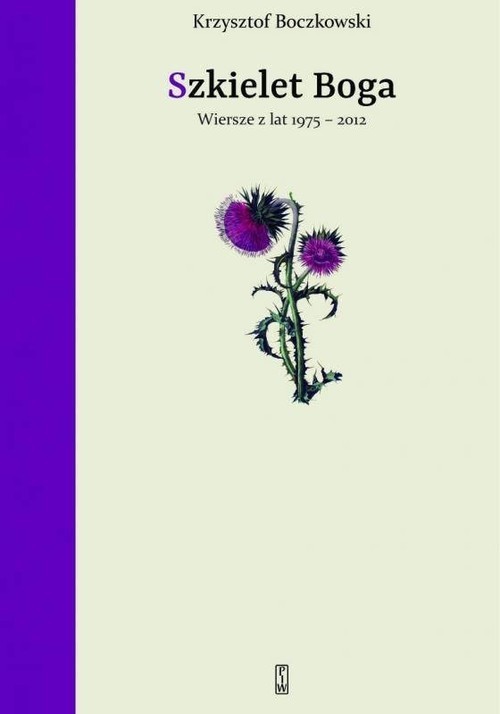 okładka Szkielet Boga Wiersze z lat 1975-2012 książka | Boczkowski Krzysztof