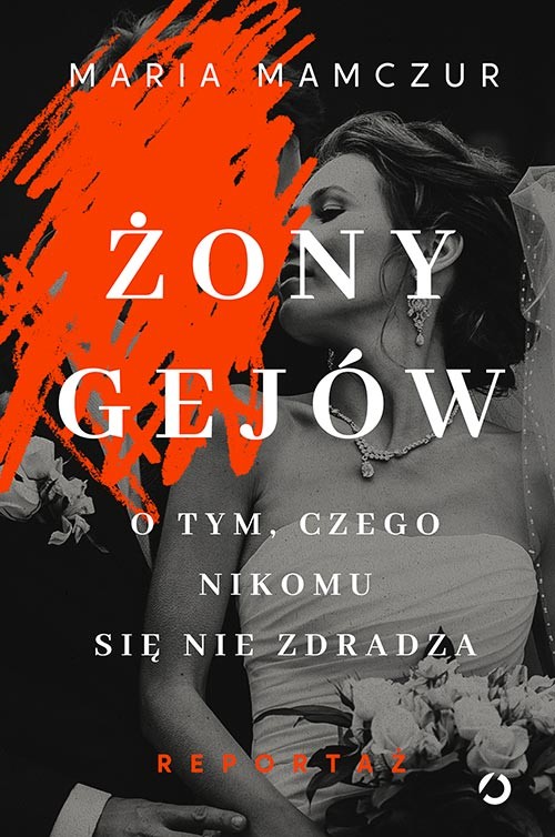 okładka Żony gejów. O tym, czego nikomu się nie zdradza książka | Maria Mamczur