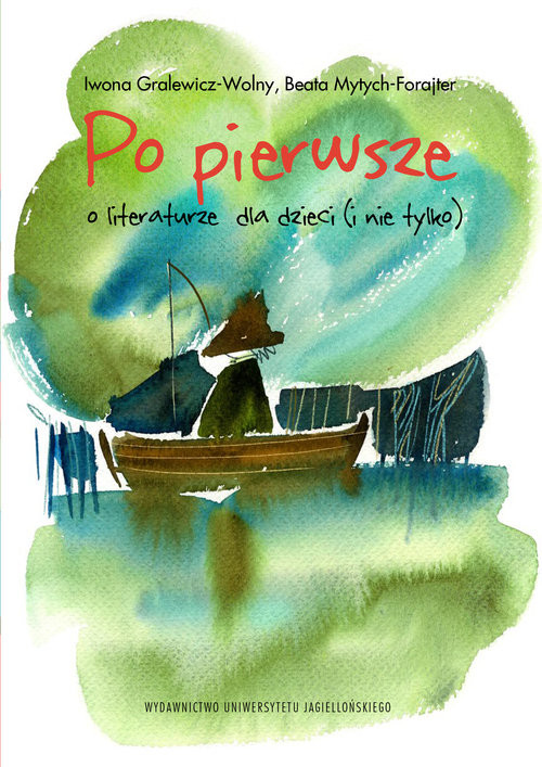 okładka Po pierwsze O literaturze dla dzieci (i nie tylko) książka | Iwona Gralewicz-Wolny, Beata Mytych-Forajter