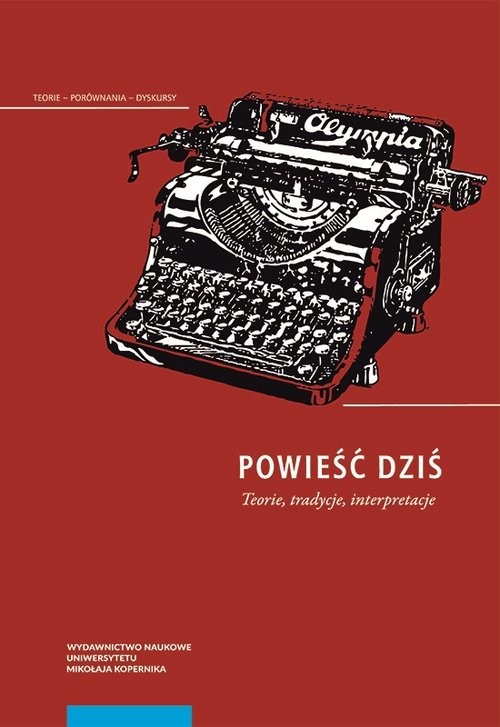 okładka Powieść dziś Teorie, tradycje, interpretacje książka