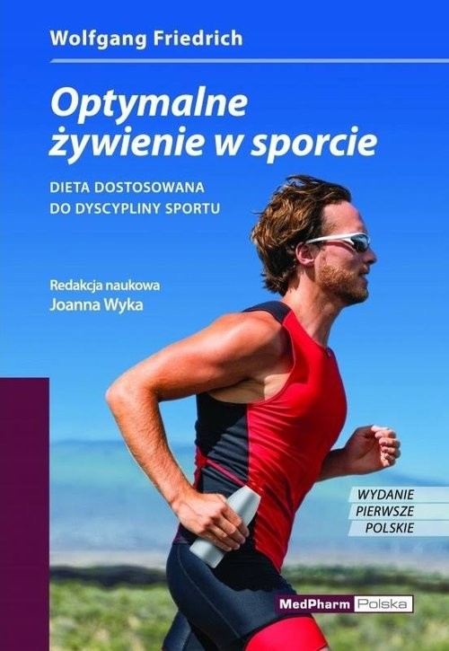 okładka Optymalne żywienie w sporcie DIETA DOSTOSOWANA DO DYSCYPLINY SPORTU. książka | Wolfgang Friedrich