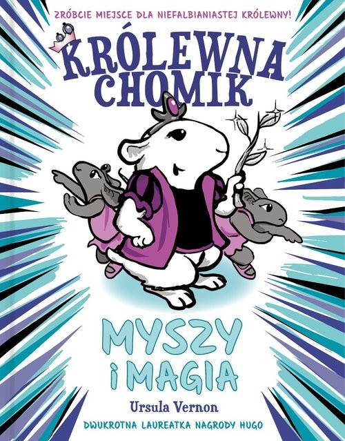 okładka Królewna Chomik Myszy i magia książka | Ursula Vernon