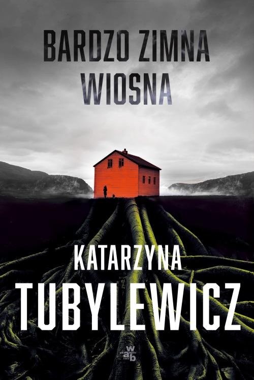 okładka Bardzo zimna wiosna Tom 1 książka | Katarzyna Tubylewicz