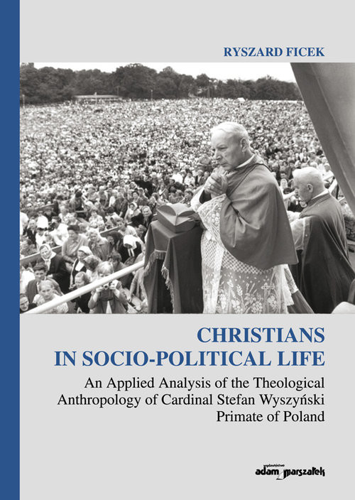 okładka Christians in Socio-Political Life An Applied Analysis of the Theological Anthropology of Cardinal książka | Ryszard Ficek