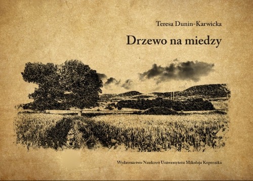 okładka Drzewo na miedzy książka | Dunin-Karwicka Teresa