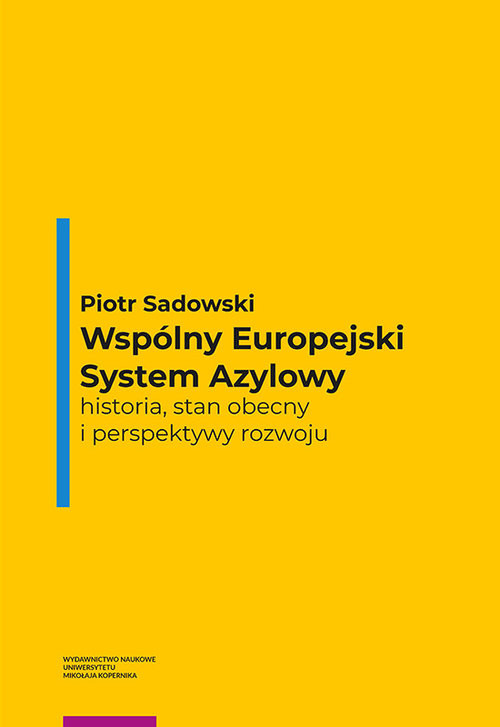 okładka Wspólny Europejski System Azylowy historia, stan obecny i perspektywy rozwoju książka | Sadowski Piotr