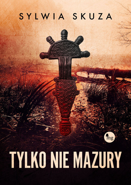 okładka Tylko nie Mazury książka | Skuza Sylwia