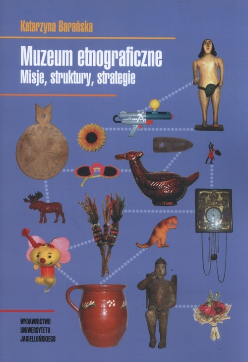 okładka Muzeum etnograficzne Misje struktury strategie książka | Barańska Katarzyna