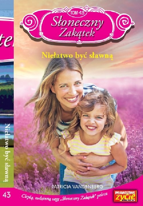 okładka Słoneczny Zakątek Tom 43 Niełatwo być sławną książka | Patricia Vandenberg