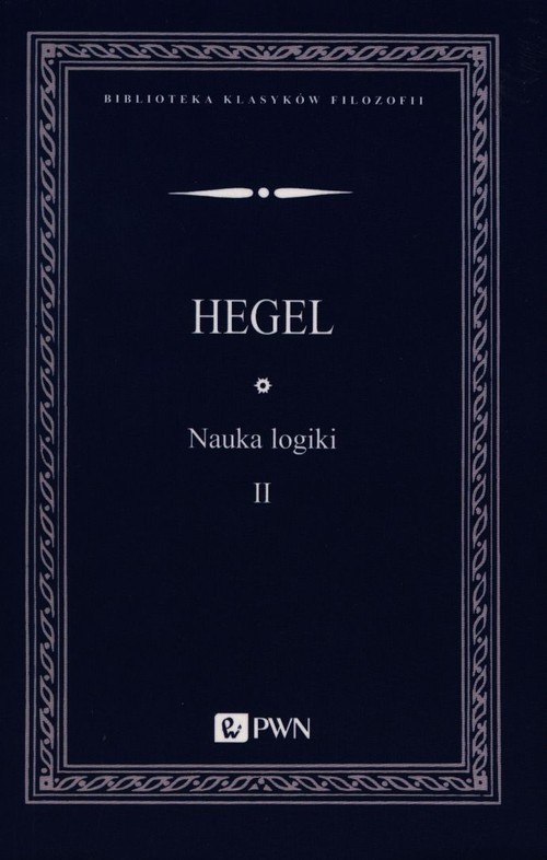 okładka Nauka logiki Tom 2 książka | Georg Wilhelm Friedrich Hegel
