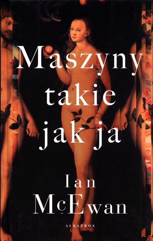okładka Maszyny takie jak ja książka | Ian McEwan