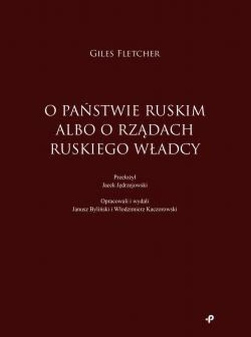 okładka O państwie ruskim albo o rządach ruskiego władcy książka | Fletcher Giles