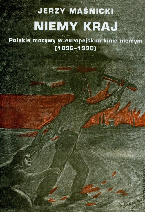 okładka Niemy kraj Polskie motywy w europejskim kinie niemym 1896-1930 książka | Jerzy Maśnicki