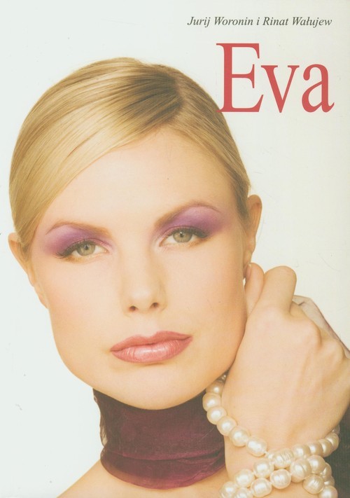 okładka Eva Życie kobiety sukcesu książka | Jurij Woronin, Rinat Wałujew
