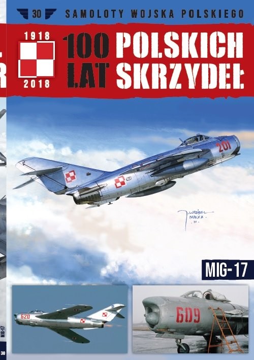 okładka 100 lat polskich skrzydeł t.30 MIG-17 książka | Opracowania Zbiorowe