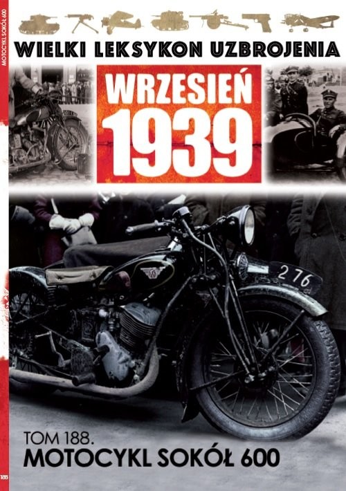 okładka Wielki Leksykon Uzbrojenia Wrzesień 1939 t.188 Motocykl Sokół 600 książka | Opracowania Zbiorowe