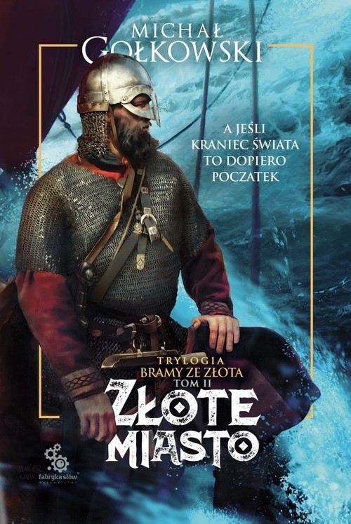 okładka Złote miasto Trylogia Bramy ze złota Tom 2 książka | Michał Gołkowski