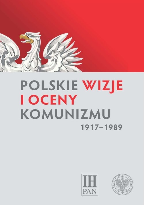 okładka Polskie wizje i oceny komunizmu (1917-1989) książka