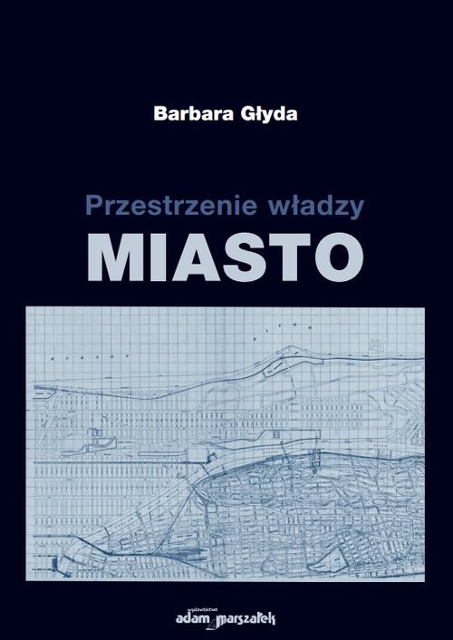 okładka Przestrzenie władzy Miasto książka | Barbara Głyda