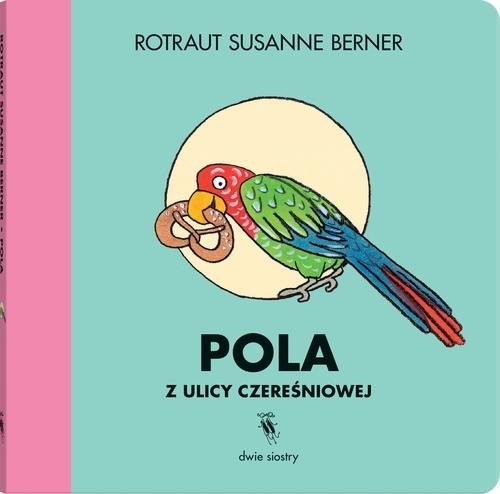 okładka Pola z ulicy Czereśniowej książka | Susanne Berner Rotraut