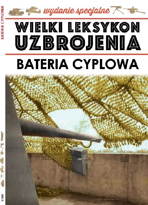 okładka Wielki Leksykon Uzbrojenia Wrzesień Wydanie Specjalne tom 3 Bateria cyplowa książka | Opracowania Zbiorowe