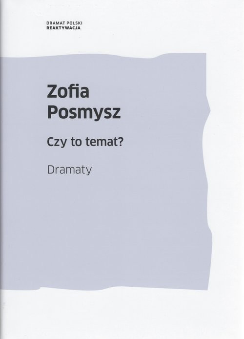 okładka Czy to temat? Dramaty książka | Zofia Posmysz