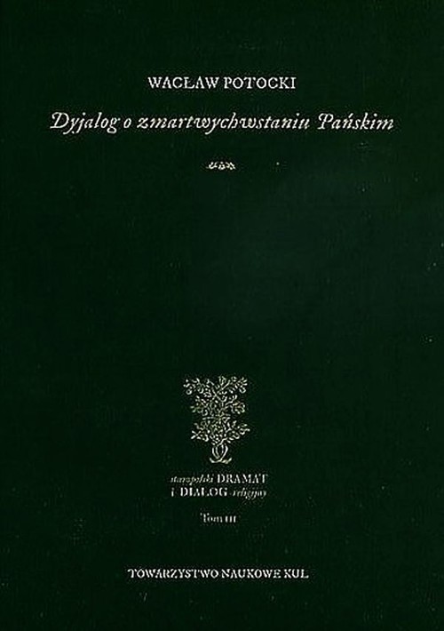 okładka Dyjalog o zmartwychwstaniu Pańskim książka | Wacław Potocki