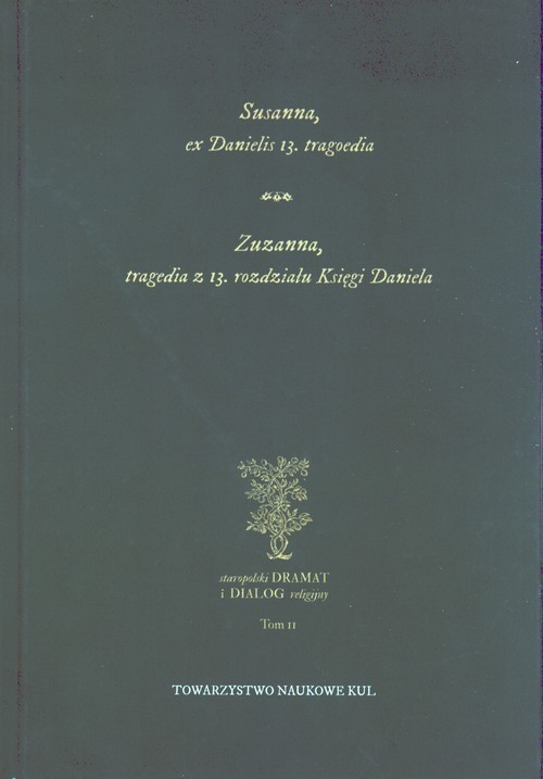 okładka Susanna, ex Danielis 13. tragoedia. Zuzanna, tragedia z 13 rozdziału Księgi Daniela książka